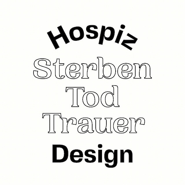 Hospiz & Design – Sterben, Tod, Trauer